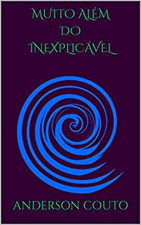 Livro MUITO ALÉM DO INEXPLICÁVEL