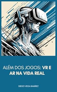 Livro Além dos jogos: VR e AR na vida real