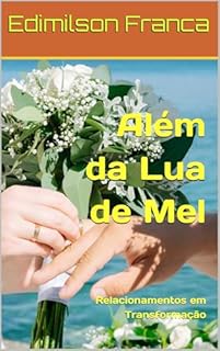 Livro Além da Lua de Mel: Relacionamentos em Transformação