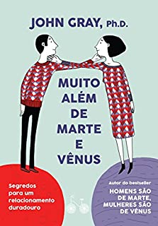 Muito além de Marte e Vênus: Segredos para um relacionamento duradouro