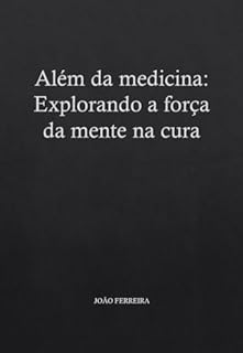 Livro Além da Medicina: Explorando a Força da Mente na Cura