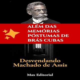 Livro Além das Memórias Póstumas de Brás Cubas- Desvendando Machado de Assis (MAIS ESPERTO DO QUE MACHADO DE ASSIS Livro 1)