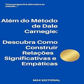 Livro Além do Método de Dale Carnegie: Descubra Como Construir Relações Significativas e Empáticas (CONTRAPONTOS Livro 1)