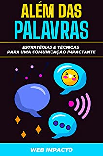 Livro Além das Palavras: Estratégias e Técnicas para Uma Comunicação Impactante