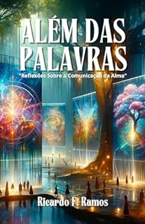 Livro ALÉM DAS PALAVRAS: Reflexões Sobre a Comunicação da Alma