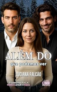 Livro Além do que podemos ver: 2ª COLETÂNEA DE NOVELETAS P.A.L.A.: ESTAÇÕES DE AMOR (INVERNO)