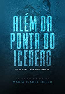 Livro Além da Ponta do Iceberg: Tudo aquilo que você não vê.