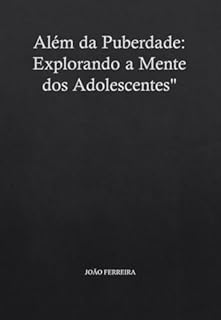 Livro Além da Puberdade: Explorando a Mente dos Adolescentes