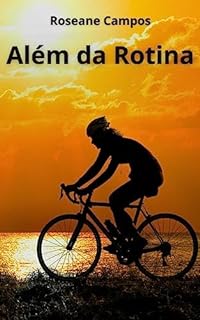 Livro Além da Rotina: Descubra o Equilíbrio entre Trabalho e Vida