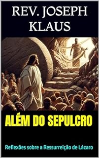 Livro Além do Sepulcro : Reflexões sobre a Ressurreição de Lázaro