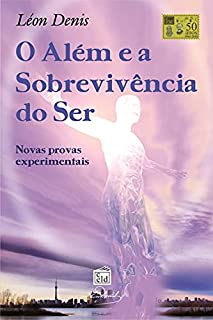 Livro O Além e a Sobrevivência do Ser: Novas provas experimentais