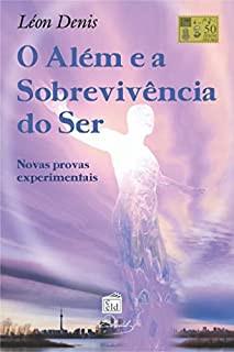 Livro O além e a sobrevivência do ser: Provas experimentais