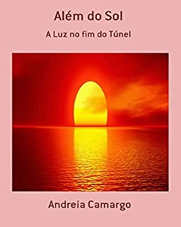 Livro Alem do Sol: A Luz no fim do Túnel