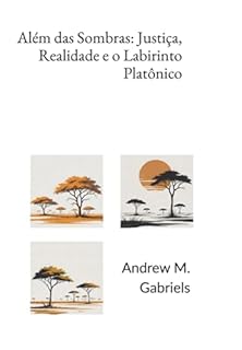 Livro Além Das Sombras: Justiça, Realidade E O Labirinto Platônico