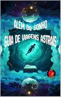 Livro Além do Sonho Guia de Viagens Astrais