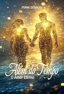 Livro Além do Tempo: O Amor Eterno