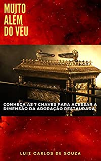 Livro MUITO ALÉM DO VÉU: CONHEÇA AS 7 CHAVES PARA ACESSAR A DIMENSÃO DA ADORAÇÃO RESTAURADA