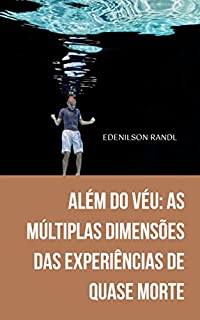 Livro Além do Véu: As Múltiplas Dimensões das Experiências de Quase Morte