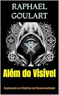 Livro Além do Visível: Explorando os Mistérios da Paranormalidade