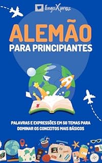 Livro Alemão para principiantes: Palavras e expressões em 50 temas para dominar os conceitos mais básicos