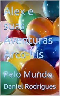 Livro Alex e suas Aventuras Arco-Íris : Pelo Mundo