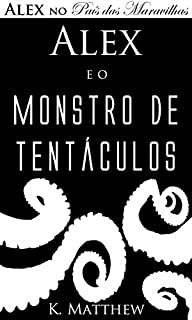 Livro Alex e o Monstro de Tentáculos - Alex no País das Maravilhas - Livro 2