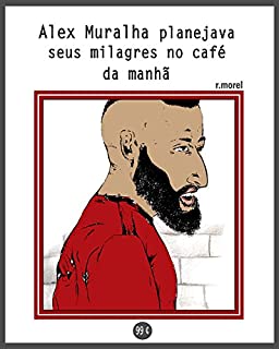 Livro Alex Muralha planejava seus milagres no café da manhã (Coleção "BioFut" Livro 1)