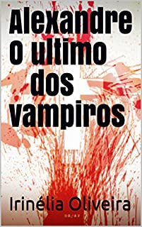 Alexandre O ultimo dos vampiros