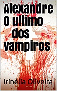 Livro Alexandre O ultimo dos vampiros