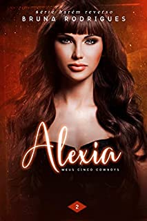 Livro ALEXIA - Meus Cinco Cowboys: Série Harém Reverso Livro 2