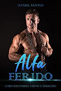 Livro Alfa Ferido: Lobo Solitário, Viúvo e Perigoso