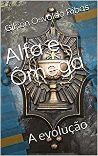 Livro Alfa e Ômega : A evolução
