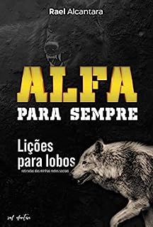 Livro ALFA PRA SEMPRE - LIÇÕES PARA LOBOS