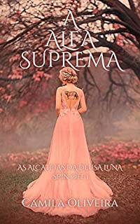 Livro A alfa suprema: As alcateias da deusa Luna - Spin-off 1