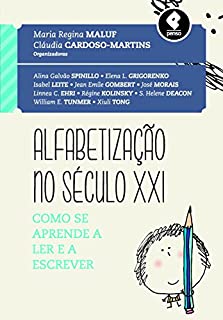 Alfabetização no Século XXI: Como Se Aprende a Ler e a Escrever