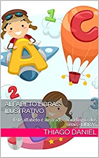 Livro ALFABETO LIBRAS ILUSTRATIVO : Este alfabeto é ilustrado com a língua dos sinais - LIBRAS