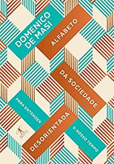 Livro Alfabeto da sociedade desorientada: Para entender o nosso tempo