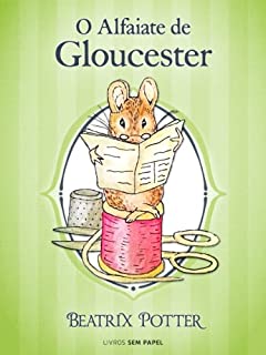 Livro O Alfaiate de Gloucester (Coleção Beatrix Potter Livro 3)