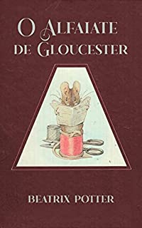 Livro O Alfaiate de Gloucester (Os Contos de Beatrix Potter)