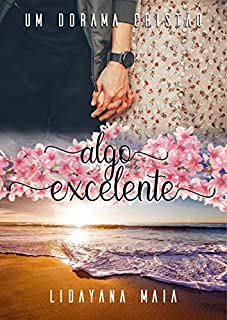 Livro Algo Excelente : Um Dorama Cristão