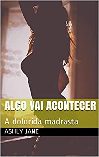 Livro Algo vai acontecer: A dolorida madrasta
