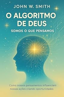 O Algoritmo de Deus: Somos o que pensamos