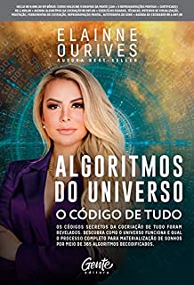 Livro Algoritmos do Universo: Os Códigos Secretos da Cocriação de tudo foram revelados. Descubra como o Universo funciona e qual o processo completo para materialização ... por meio de 365 algoritmos decodificados.