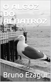 Livro O ALGOZ DO ALBATROZ