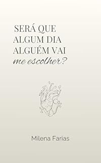 Será que algum dia alguém vai me escolher?