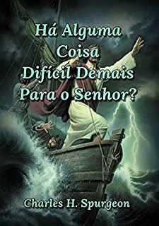 Livro Há Alguma Coisa Difícil Demais Para O Senhor