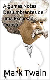 Livro Algumas Notas Deslumbrantes de uma Excursão Ociosa