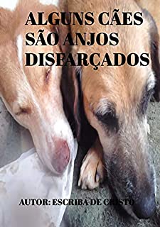Livro Alguns CÃes SÃo Anjos DisfarÇados