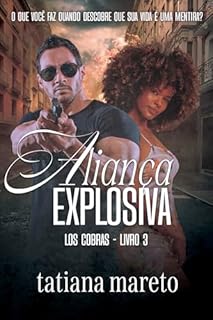 Livro Aliança Explosiva (Los Cobras Livro 3)