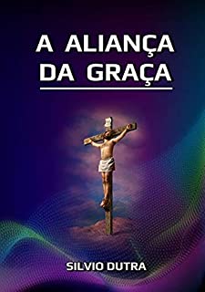 A Aliança Da Graça